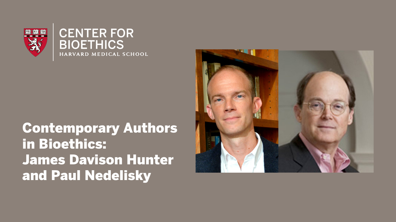 James Davison Hunter and Paul Nedelisky Headshot with Center for Bioethics logo