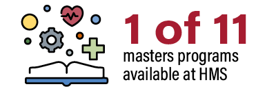 1 of 11 masters programs available at HMS.